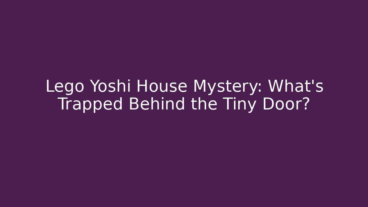 Lego Yoshi House Mystery: What’s Trapped Behind the Tiny Door?