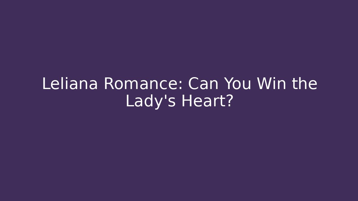 Leliana Romance: Can You Win the Lady's Heart?