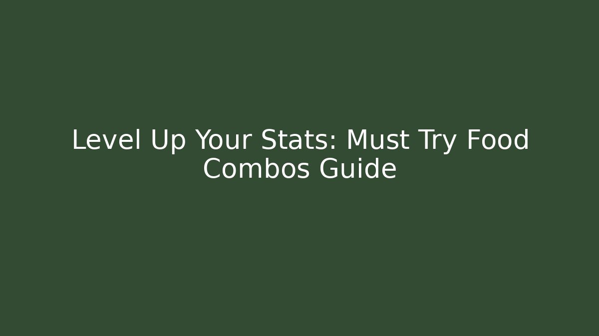 Level Up Your Stats: Must Try Food Combos Guide - NADclinic