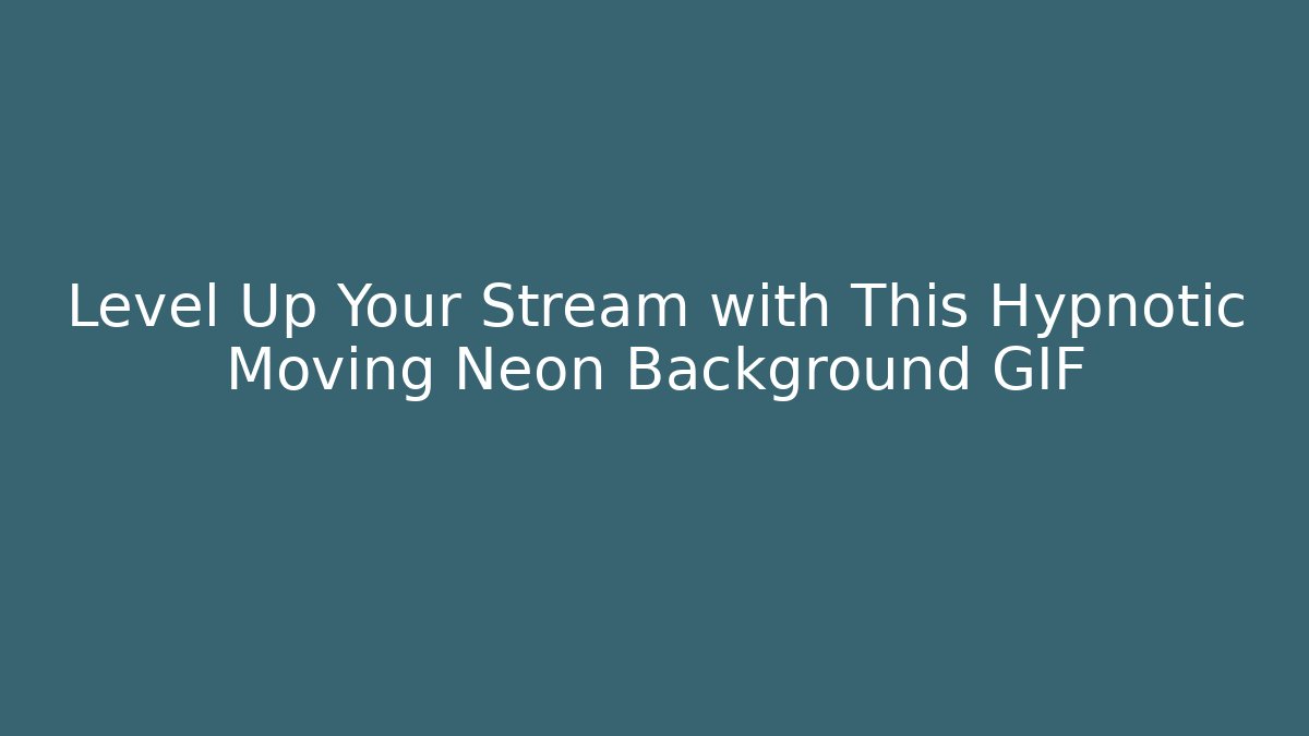Level Up Your Stream with This Hypnotic Moving Neon Background GIF