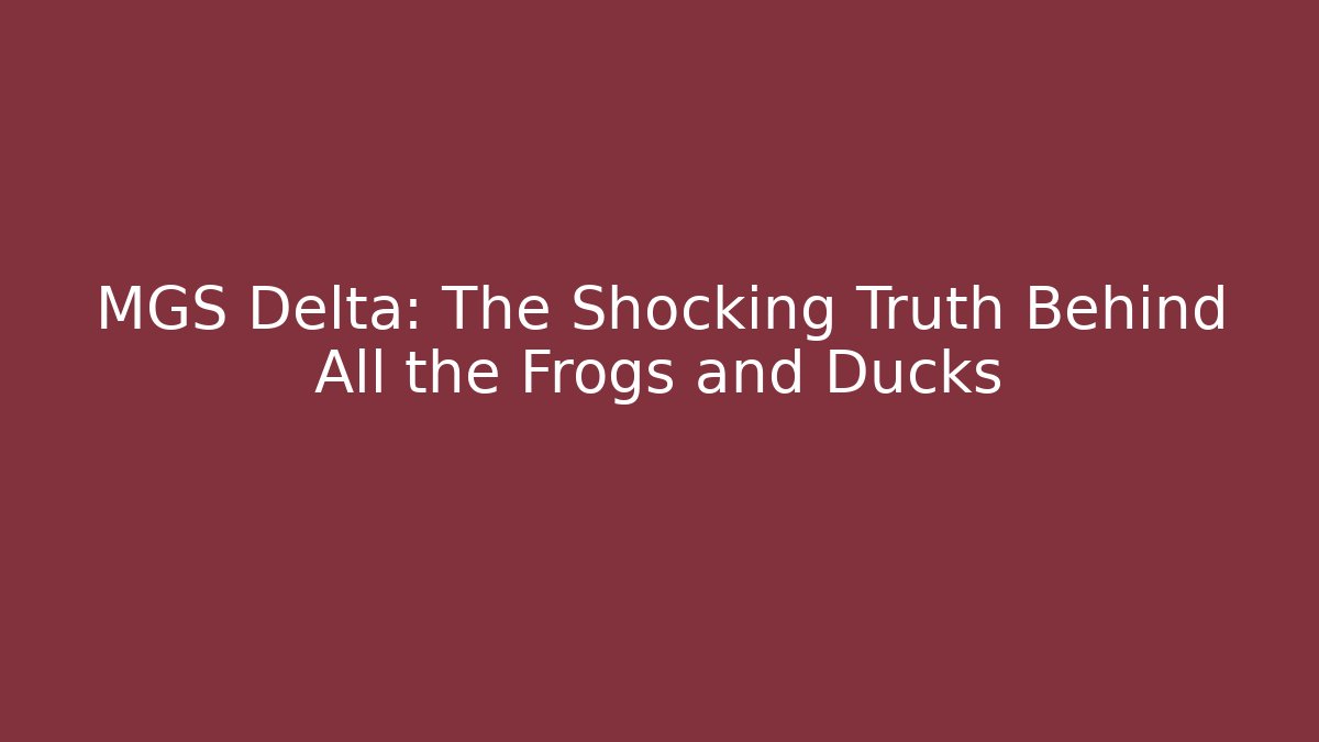 MGS Delta: The Shocking Truth Behind All the Frogs and Ducks