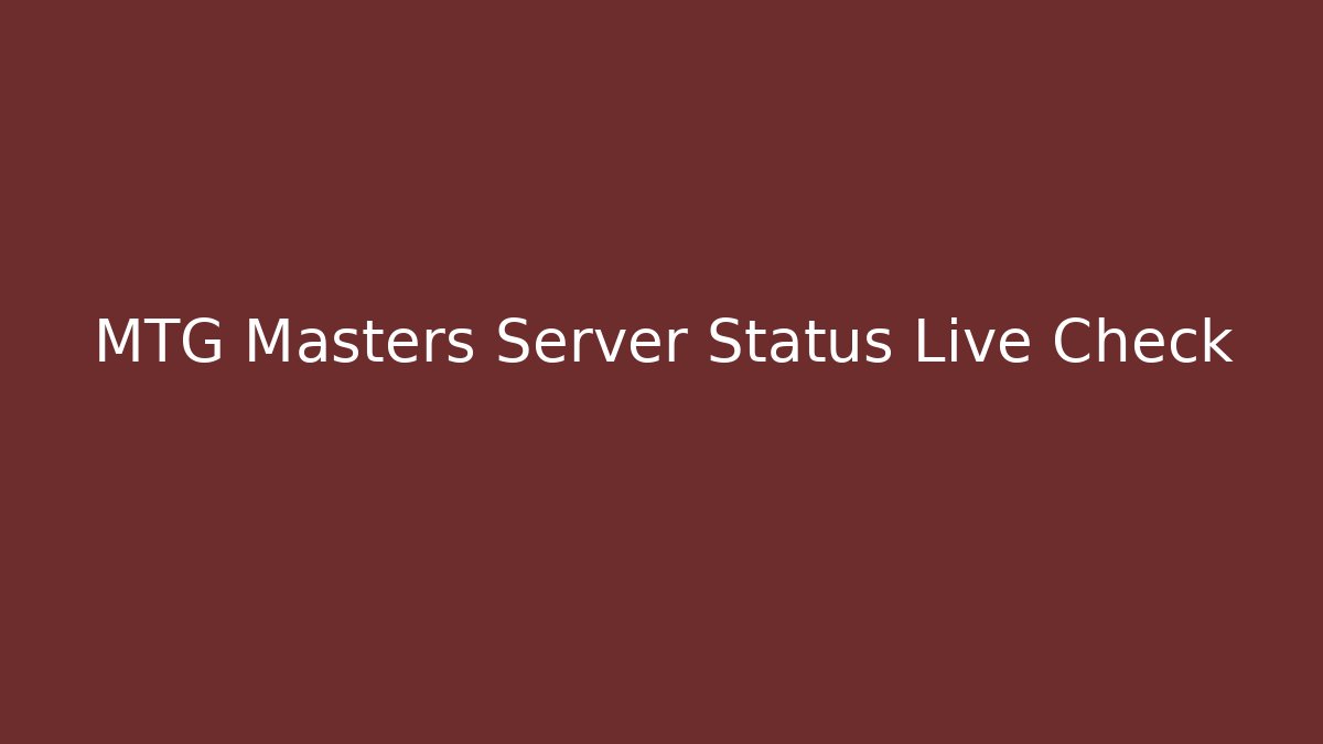 MTG Masters Server Status Live Check