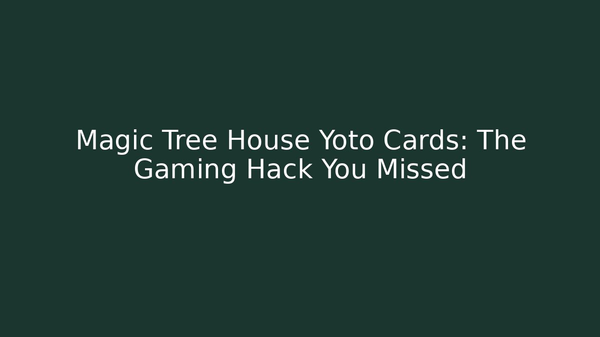 Magic Tree House Yoto Cards: The Gaming Hack You Missed - NADclinic
