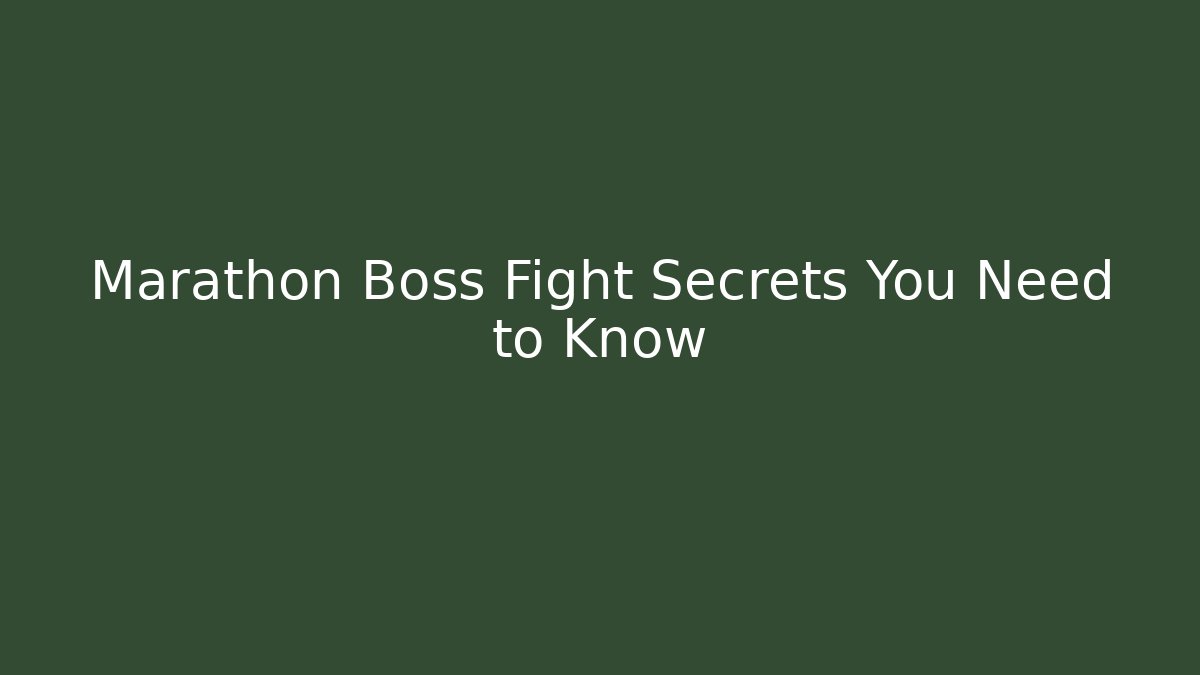 Marathon Boss Fight Secrets You Need to Know