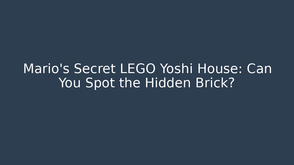 Mario’s Secret LEGO Yoshi House: Can You Spot the Hidden Brick?