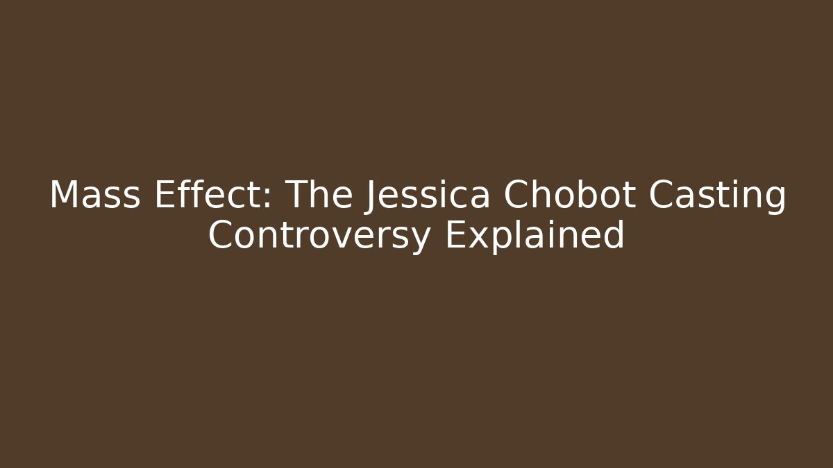 Mass Effect: The Jessica Chobot Casting Controversy Explained