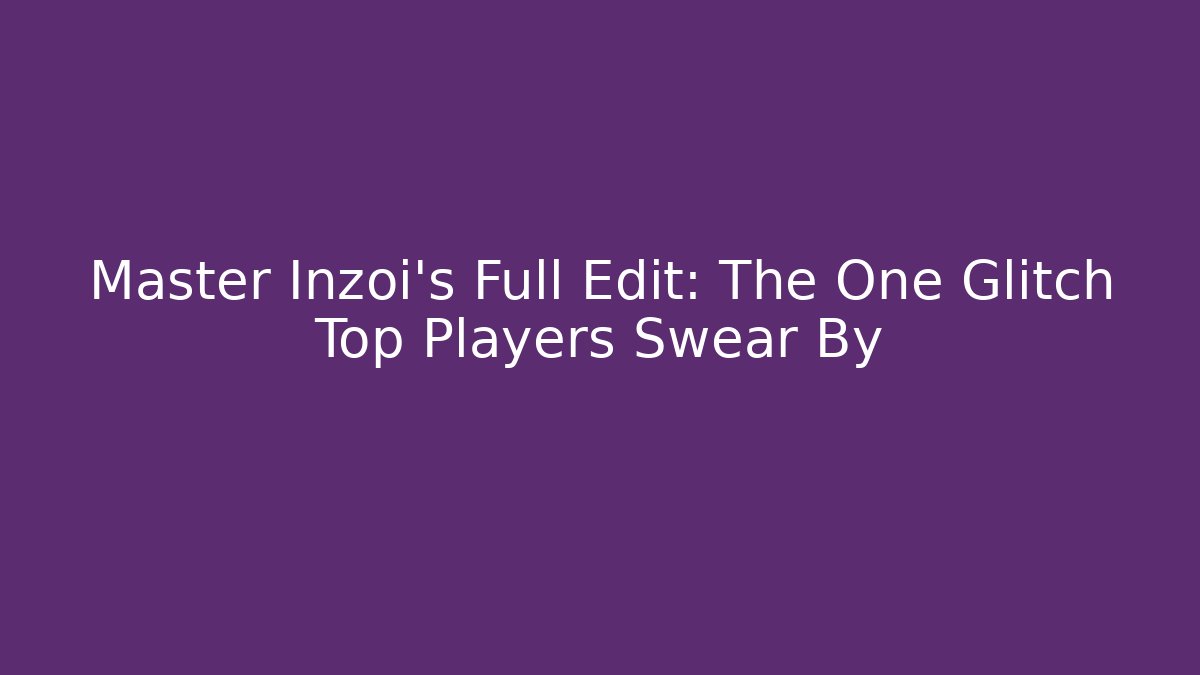 Master Inzoi’s Full Edit: The One Glitch Top Players Swear By - NADclinic