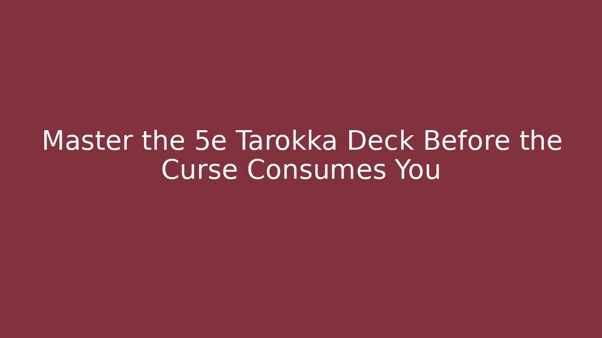 Master the 5e Tarokka Deck Before the Curse Consumes You