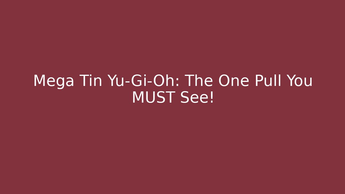 Mega Tin Yu-Gi-Oh: The One Pull You MUST See!