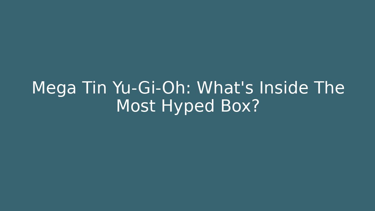 Mega Tin Yu-Gi-Oh: What's Inside The Most Hyped Box?