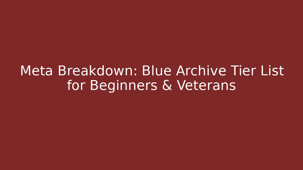 Meta Breakdown: Blue Archive Tier List for Beginners & Veterans - NADclinic