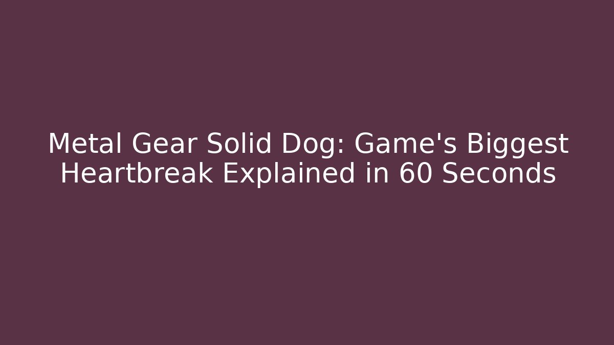 Metal Gear Solid Dog: Game's Biggest Heartbreak Explained in 60 Seconds