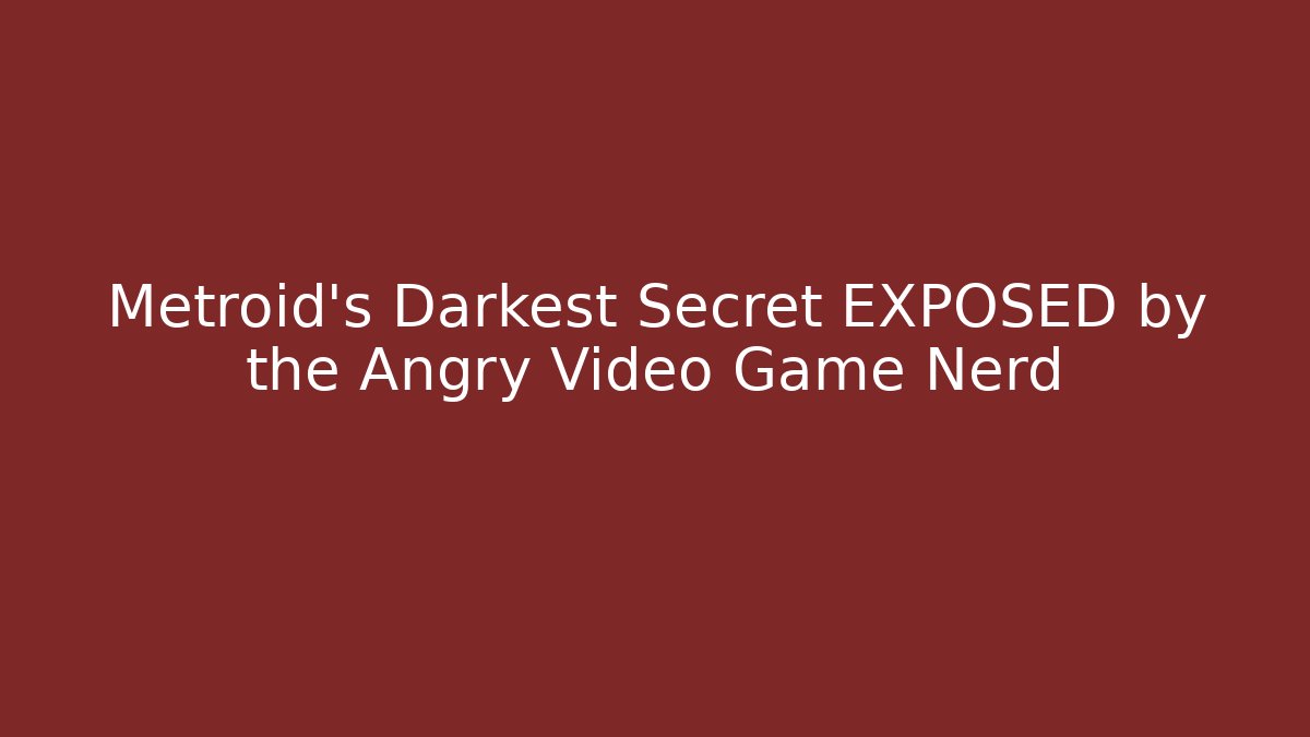 Metroid's Darkest Secret EXPOSED by the Angry Video Game Nerd