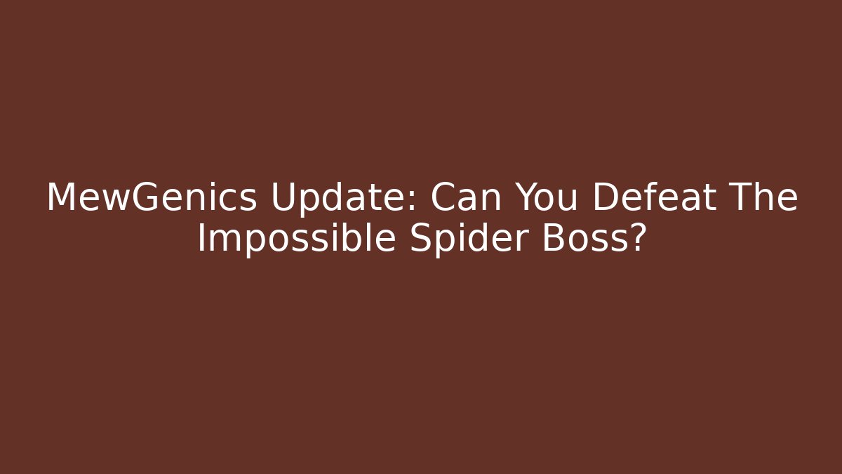 MewGenics Update: Can You Defeat The Impossible Spider Boss?
