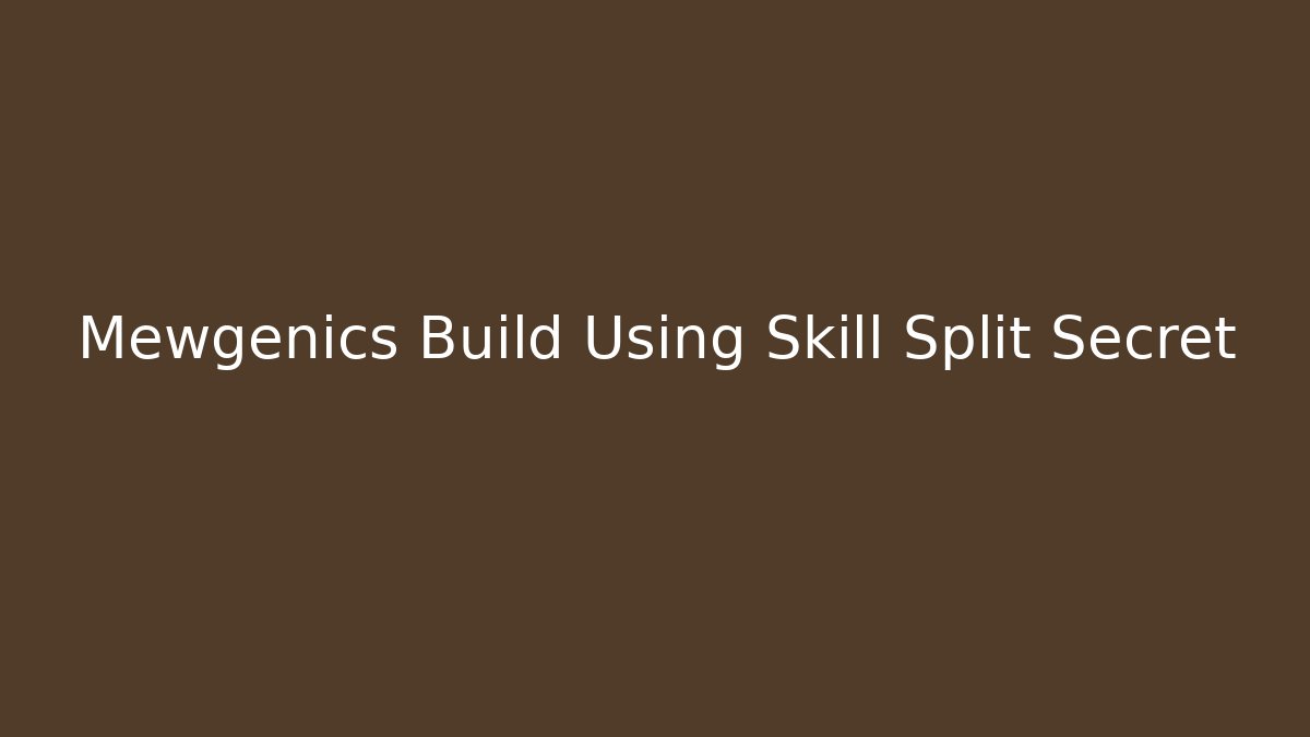 Mewgenics Build Using Skill Split Secret