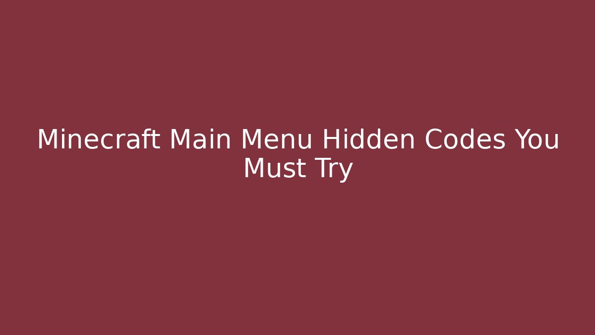 Minecraft Main Menu Hidden Codes You Must Try