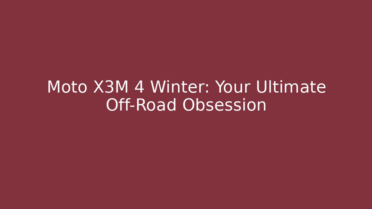 Moto X3M 4 Winter: Your Ultimate Off-Road Obsession