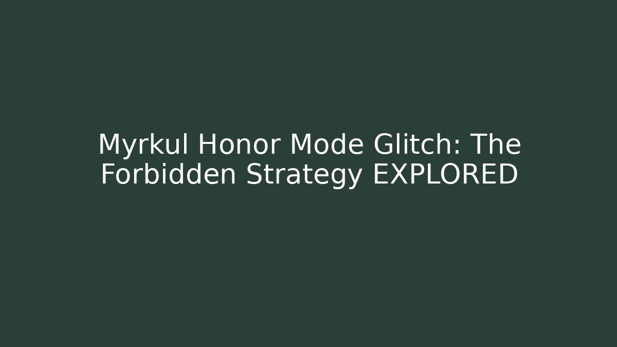 Myrkul Honor Mode Glitch: The Forbidden Strategy EXPLORED