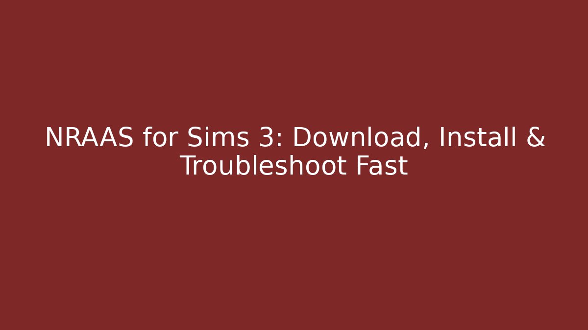 NRAAS for Sims 3: Download, Install & Troubleshoot Fast - NADclinic