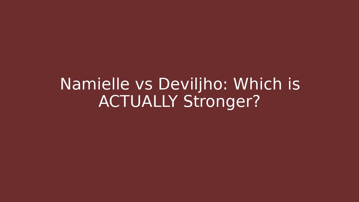 Namielle vs Deviljho: Which is ACTUALLY Stronger? - NADclinic