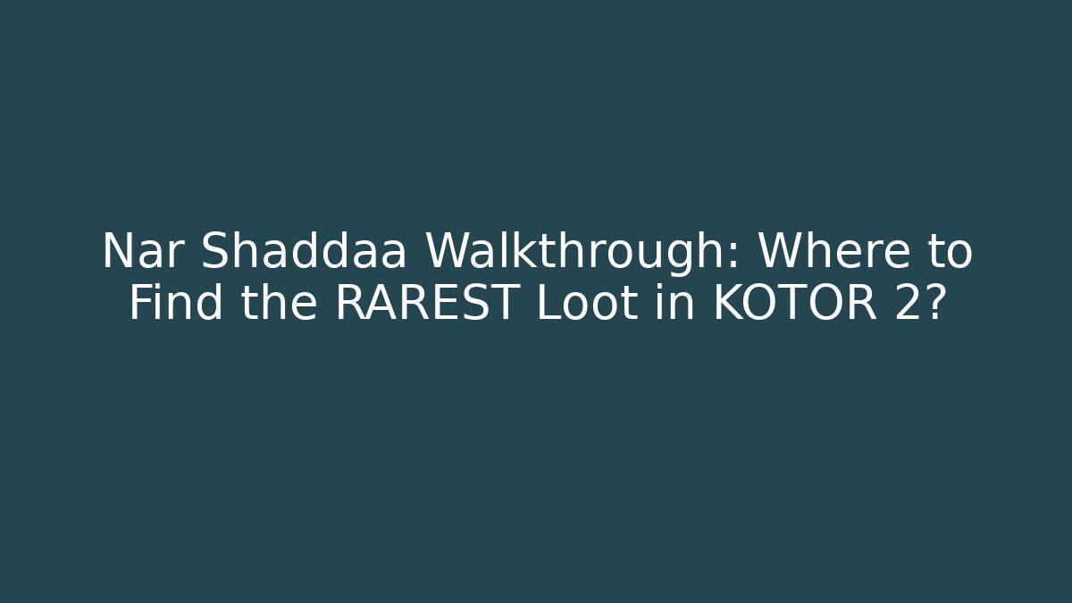 Nar Shaddaa Walkthrough: Where to Find the RAREST Loot in KOTOR 2?