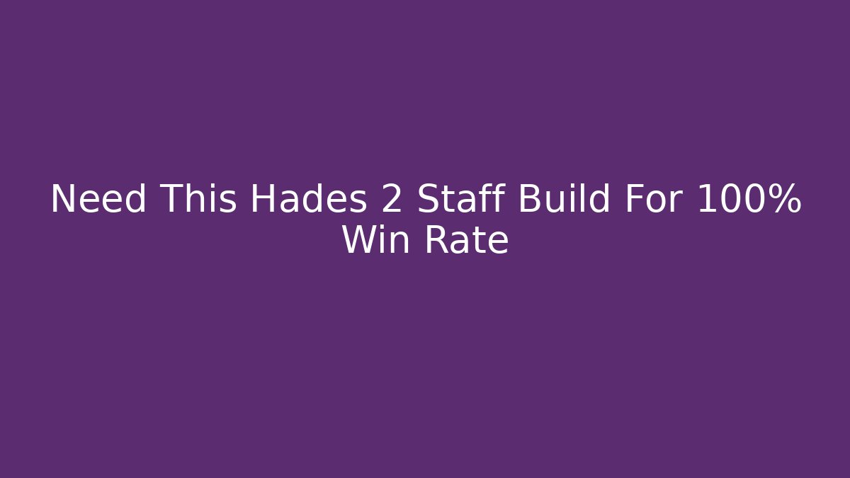 Need This Hades 2 Staff Build For 100% Win Rate