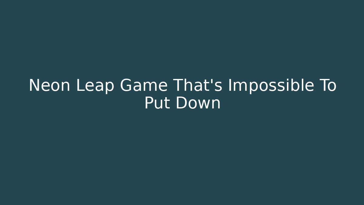 Neon Leap Game That’s Impossible To Put Down