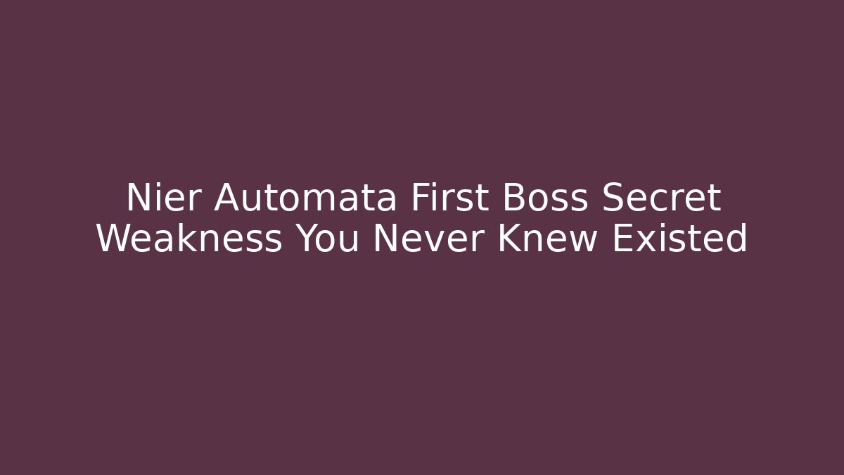 Nier Automata First Boss Secret Weakness You Never Knew Existed
