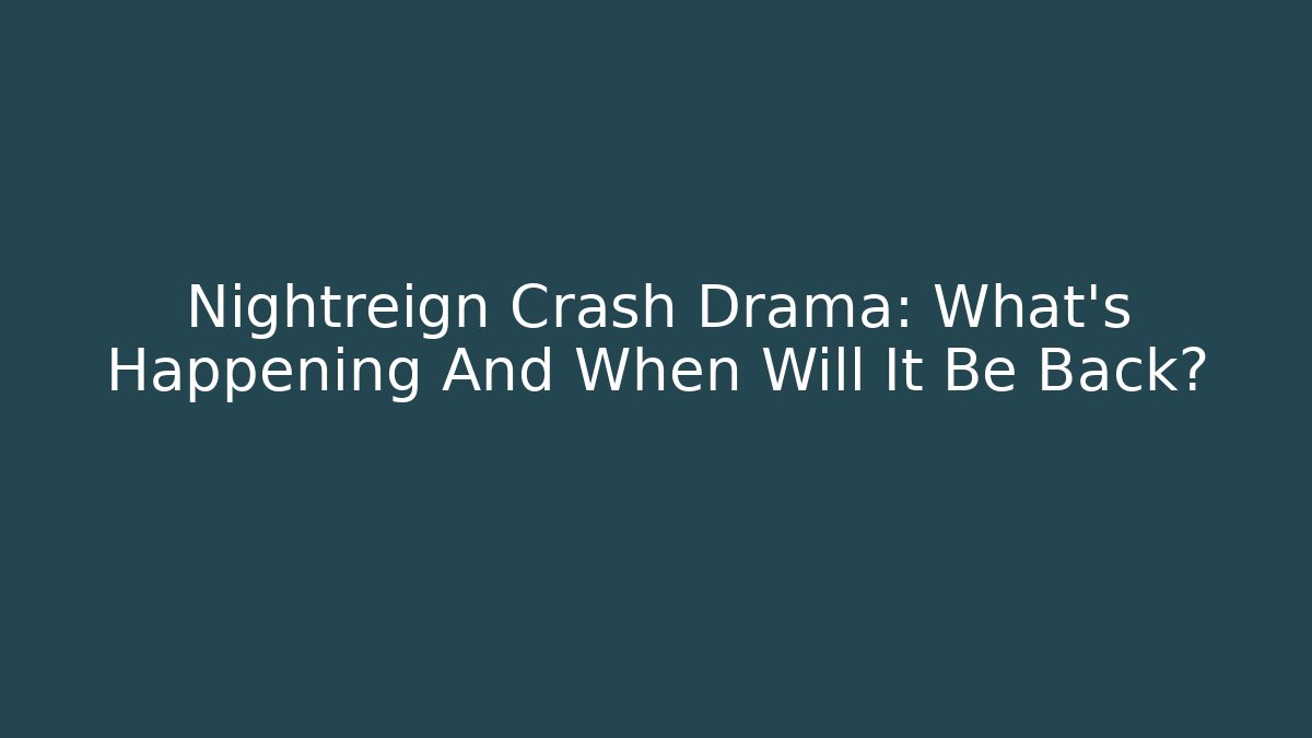 Nightreign Crash Drama: What's Happening And When Will It Be Back?