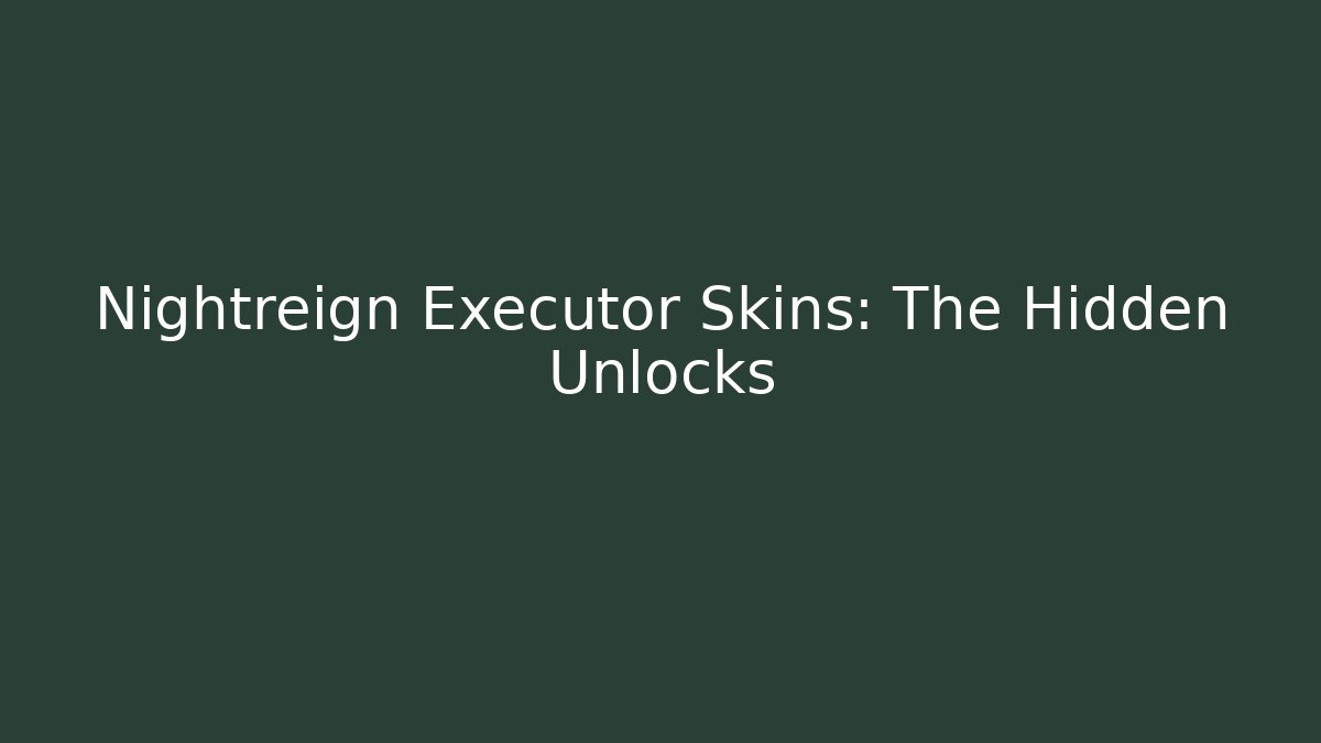 Nightreign Executor Skins: The Hidden Unlocks