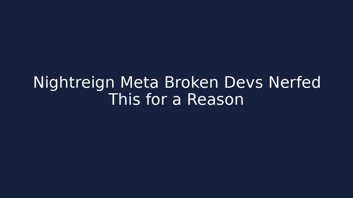 Nightreign Meta Broken Devs Nerfed This for a Reason