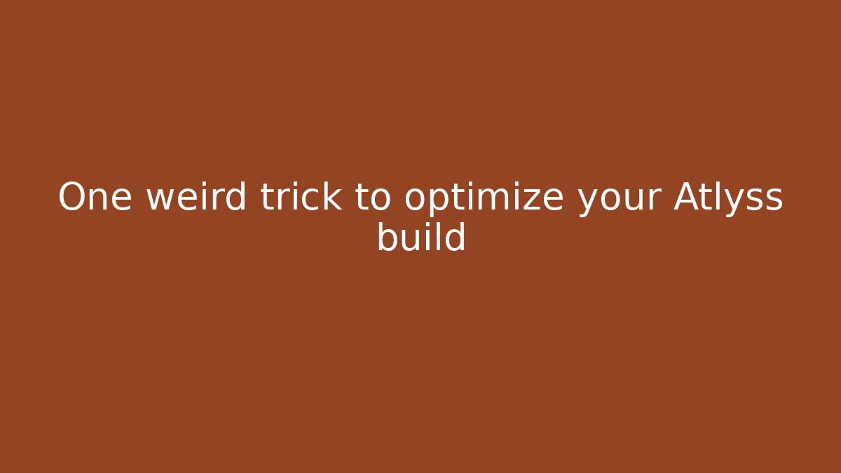 One weird trick to optimize your Atlyss build - NADclinic