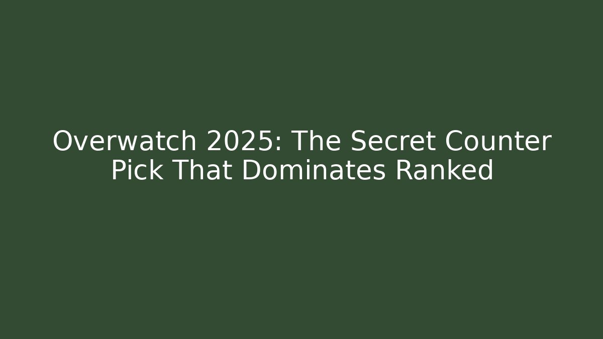 Overwatch 2025: The Secret Counter Pick That Dominates Ranked