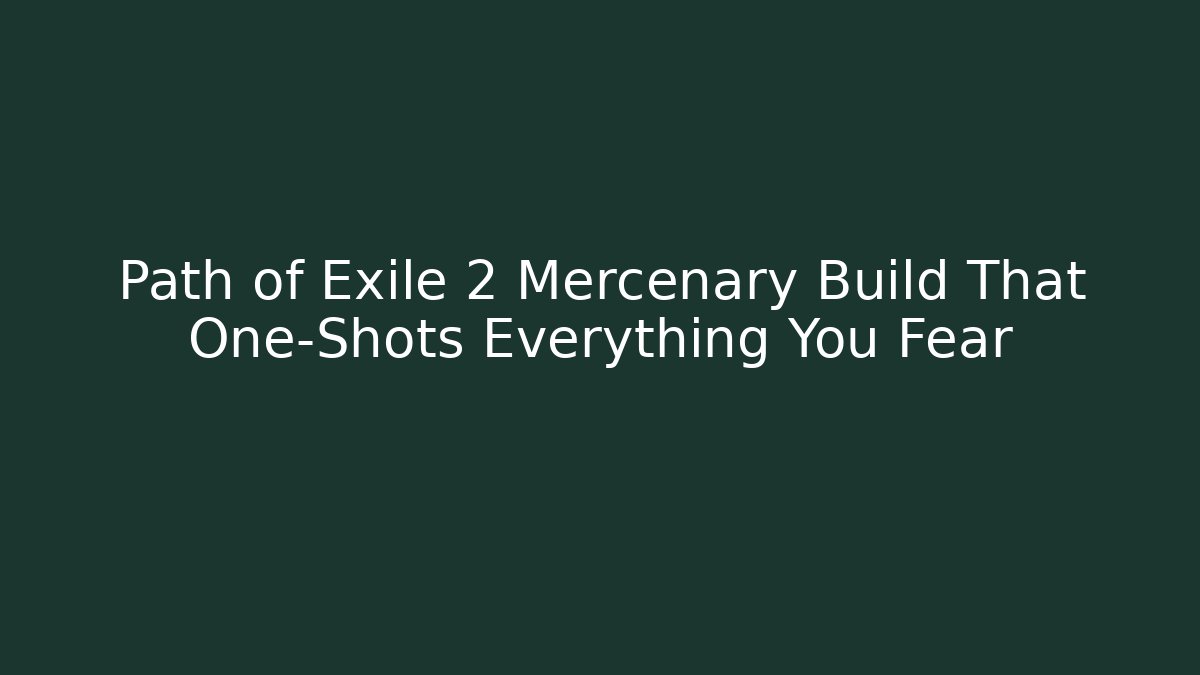Path of Exile 2 Mercenary Build That One-Shots Everything You Fear