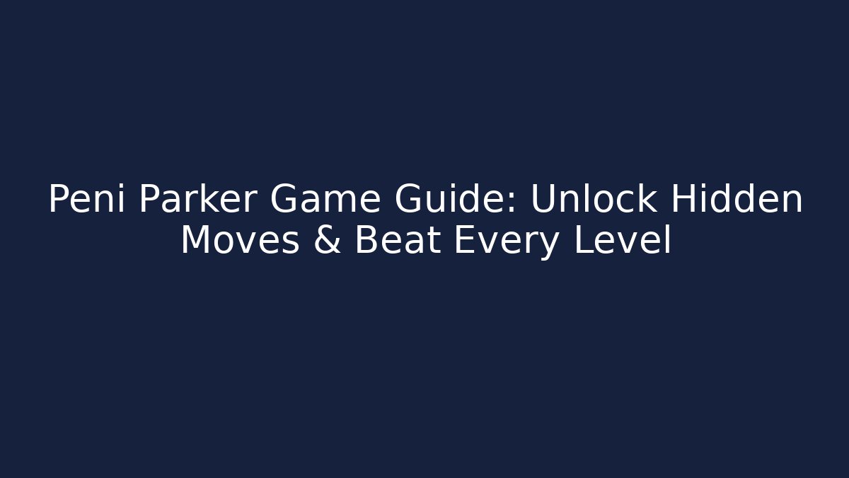 Peni Parker Game Guide: Unlock Hidden Moves & Beat Every Level