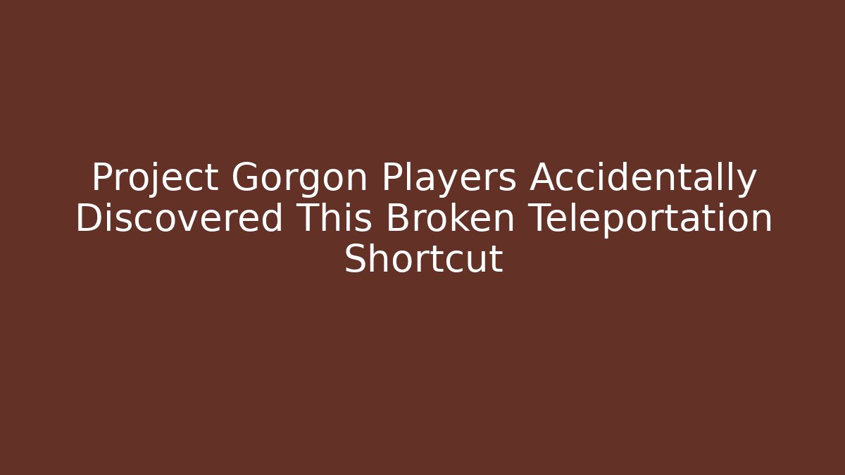Project Gorgon Players Accidentally Discovered This Broken Teleportation Shortcut