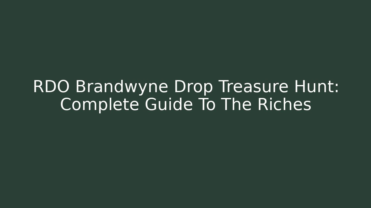 RDO Brandwyne Drop Treasure Hunt: Complete Guide To The Riches
