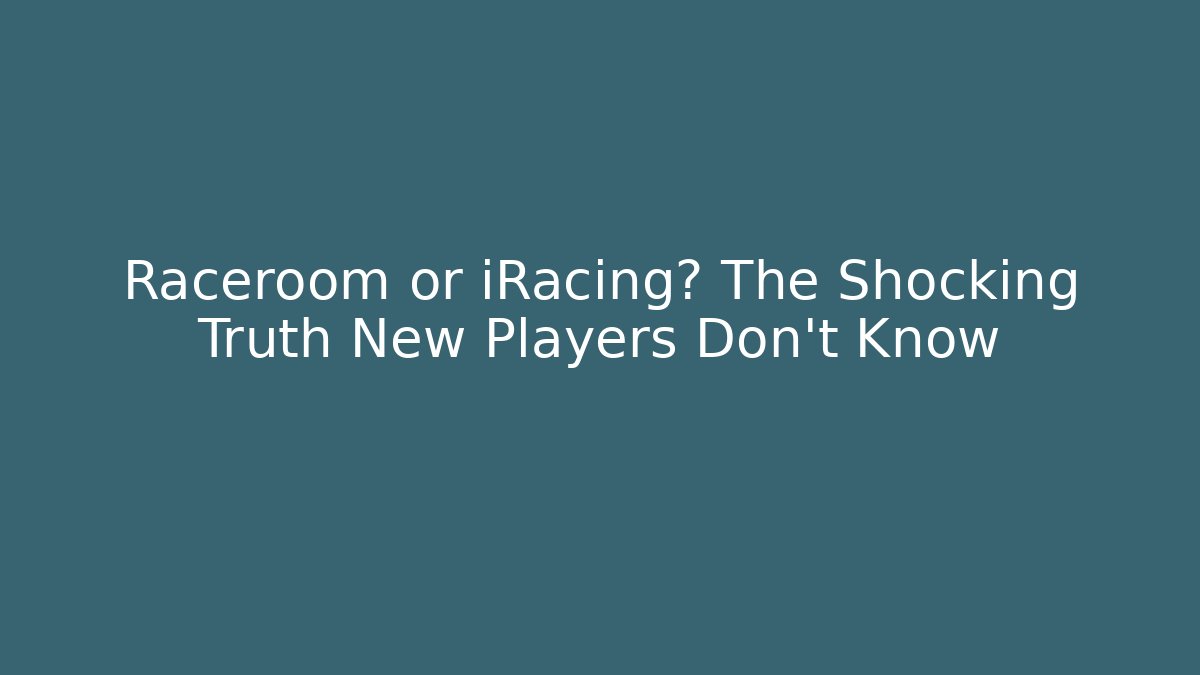 Raceroom or iRacing? The Shocking Truth New Players Don’t Know