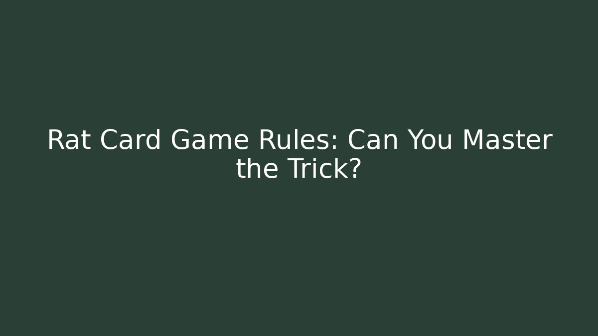 Rat Card Game Rules: Can You Master the Trick?