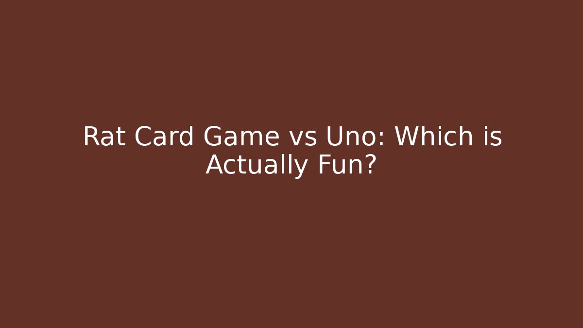 Rat Card Game vs Uno: Which is Actually Fun?