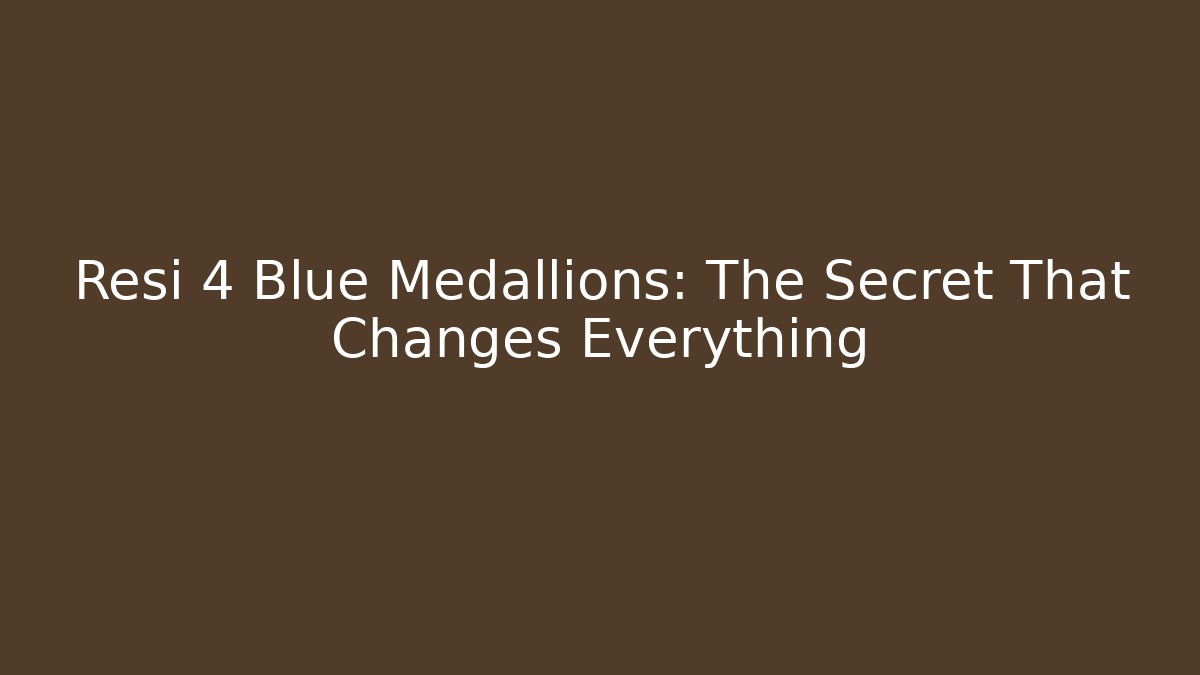 Resi 4 Blue Medallions: The Secret That Changes Everything - NADclinic