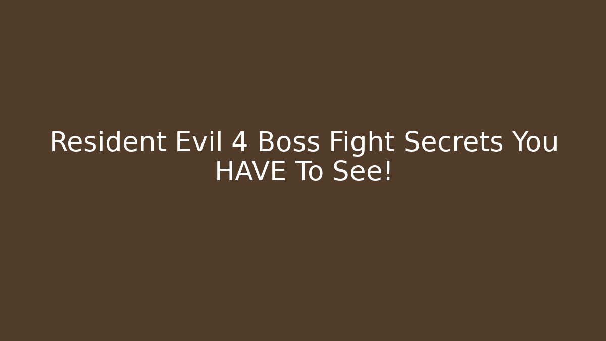 Resident Evil 4 Boss Fight Secrets You HAVE To See!