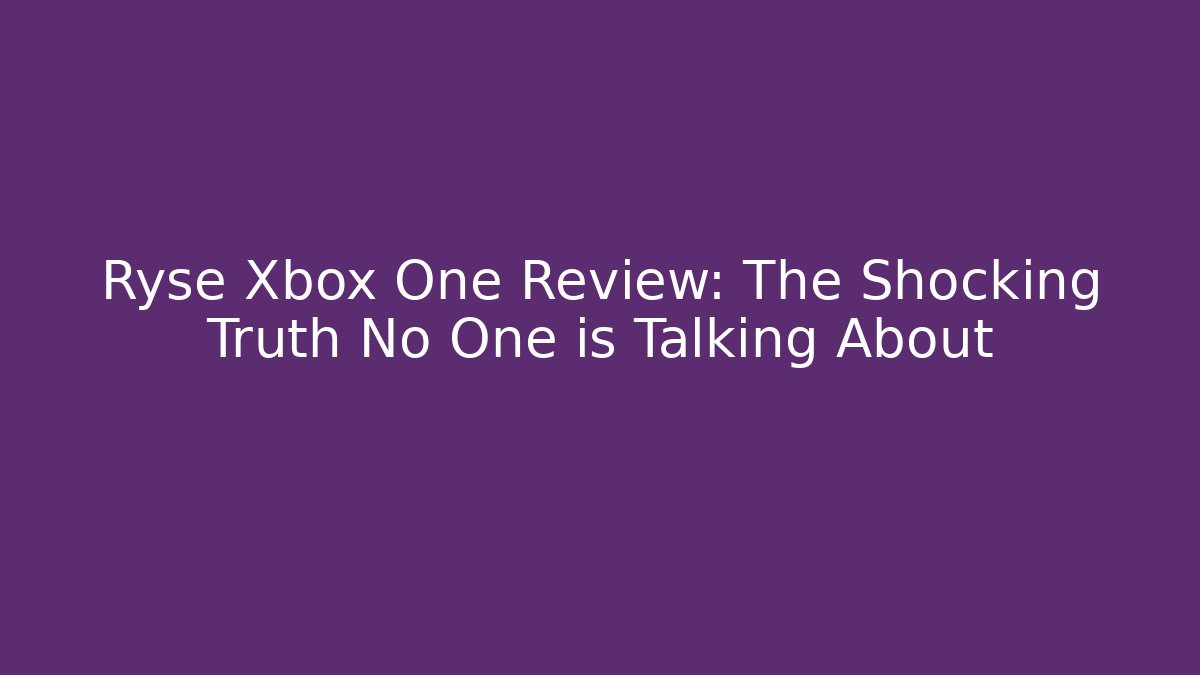 Ryse Xbox One Review: The Shocking Truth No One is Talking About