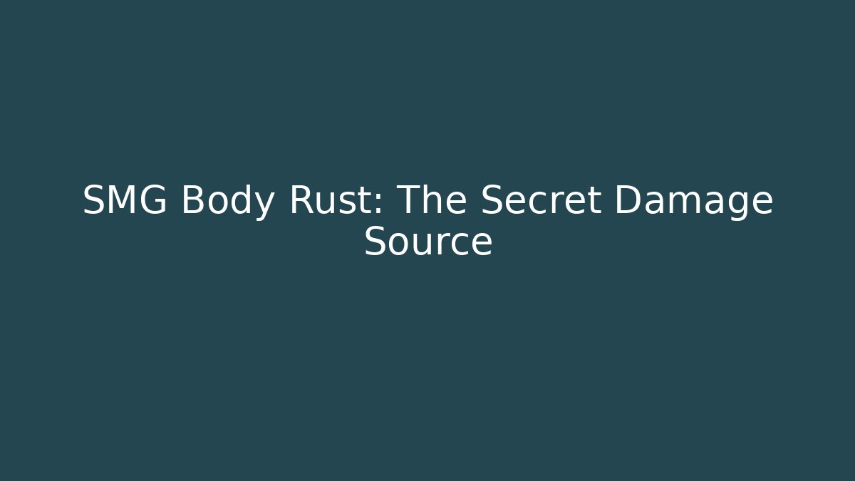 SMG Body Rust: The Secret Damage Source - NADclinic