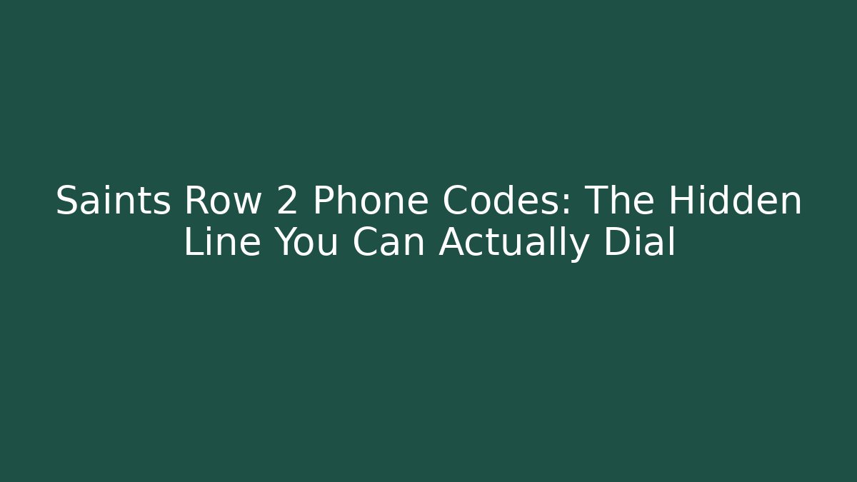 Saints Row 2 Phone Codes: The Hidden Line You Can Actually Dial