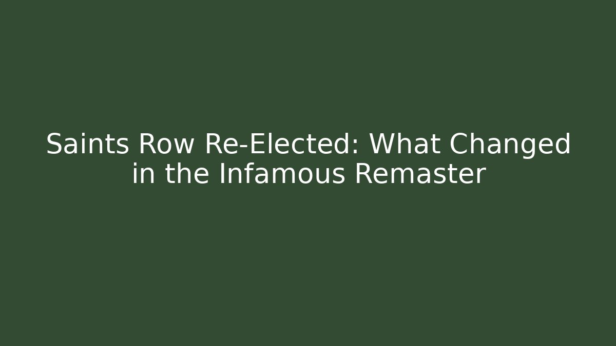 Saints Row Re-Elected: What Changed in the Infamous Remaster