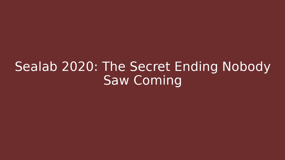 Sealab 2020: The Secret Ending Nobody Saw Coming