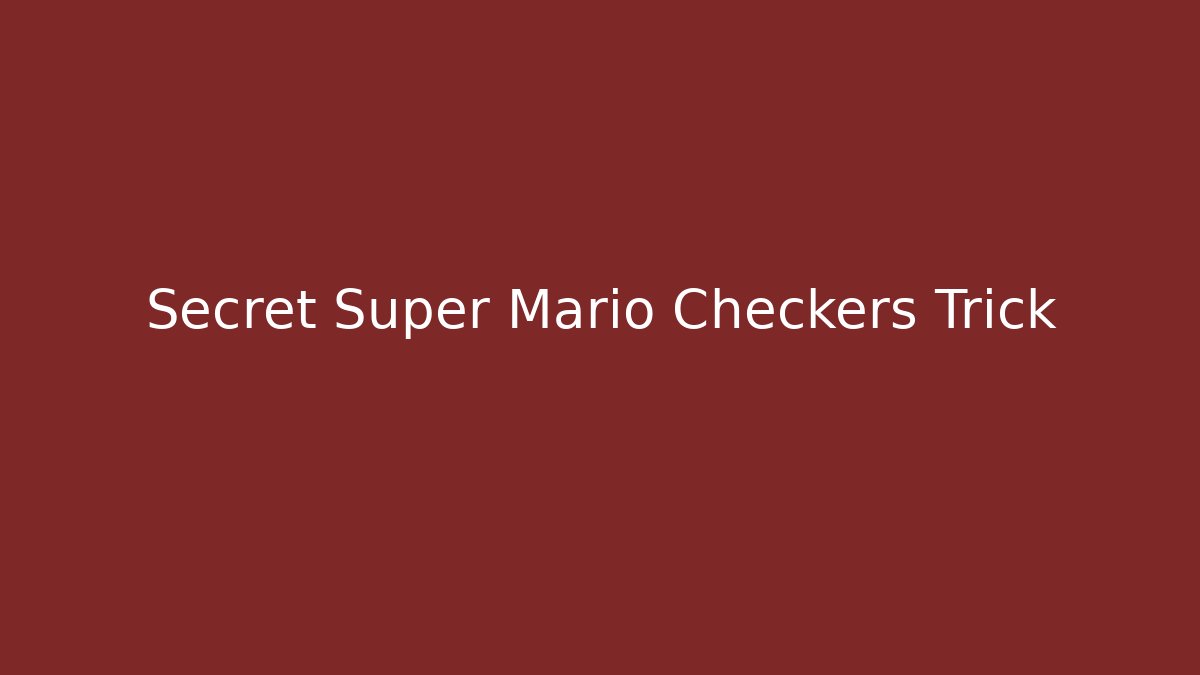 Secret Super Mario Checkers Trick - NADclinic