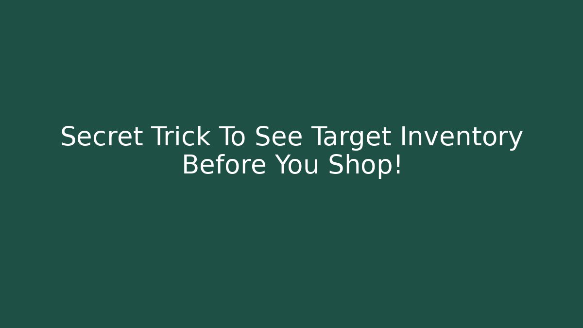 Secret Trick To See Target Inventory Before You Shop!
