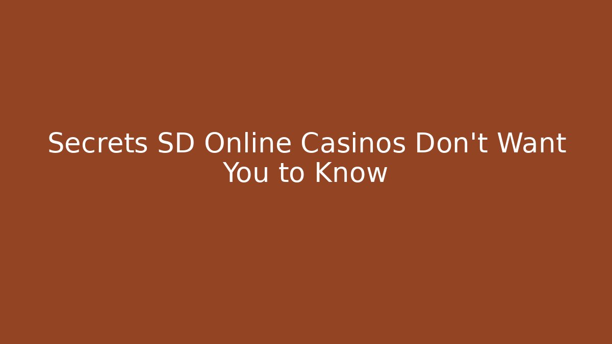 Secrets SD Online Casinos Don't Want You to Know - NADclinic